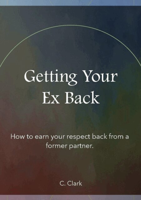 C. Clark - Getting Your Ex Back, E-bok