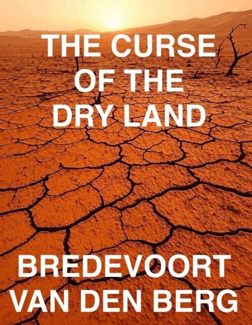 Bredevoort van den Berg - Curse of the Dry Land, E-bok
