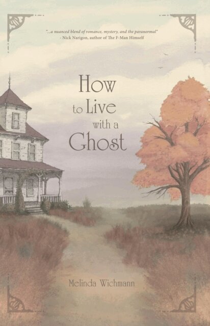 Melinda Wichmann - How to Live with a Ghost, E-bok