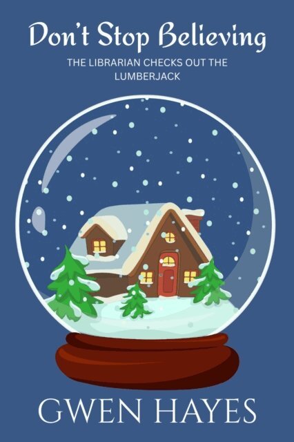 Gwen Hayes - Don't Stop Believing: The Librarian Checks Out the Lumberjack, E-bok. Tillgänglighet: Lägg i varukorg