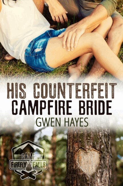 Gwen Hayes - His Counterfeit Campfire Bride, E-bok