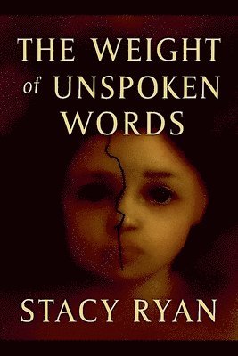Stacy Ryan - Weight Of Unspoken Words, Häftad