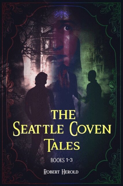 Robert Herold - Seattle Coven Tales - Books 1-3, E-bok