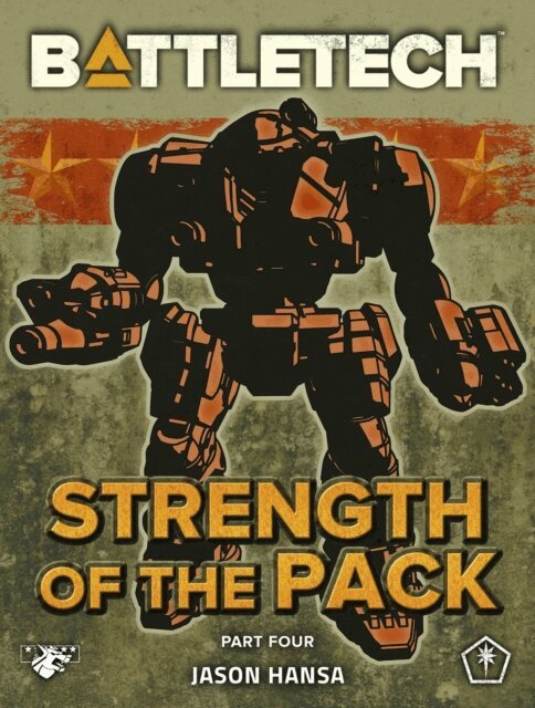 Jason Hansa - BattleTech: Strength of the Pack, Part Four (A BattleTech Serial Novel), E-bok