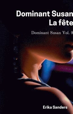 Erika Sanders - Dominant Susan. La Fête, Häftad