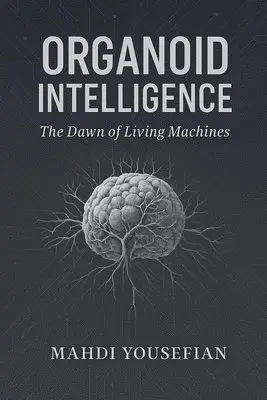 Mahdi Yousefian - Organoid Intelligence, Häftad. Tillgänglighet: Lägg i varukorg