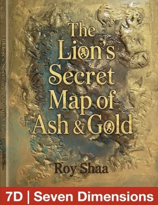 Roy Shaa - 7D The Lion's Secret Map of Ash and Gold, Häftad