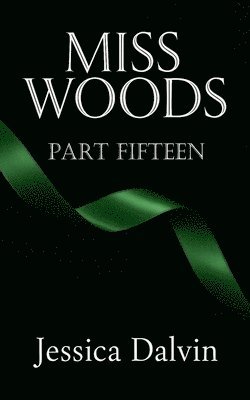 Jessica Dalvin - Miss Woods Part Fifteen, Häftad