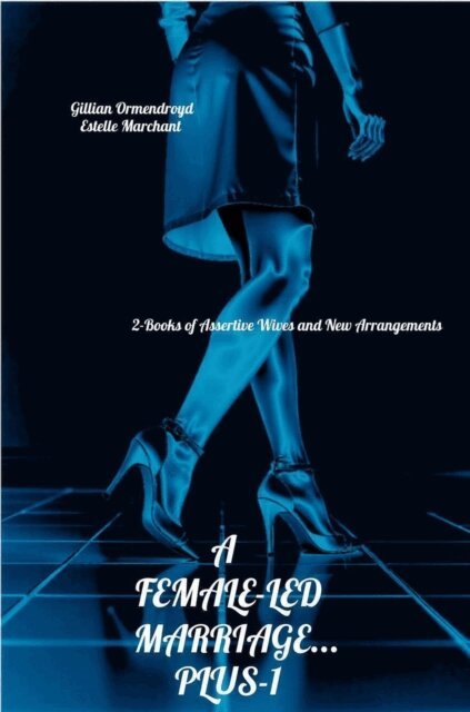 Estelle Marchant, Gillian Ormendroyd - Female-Led Marriage... Plus-1, E-bok