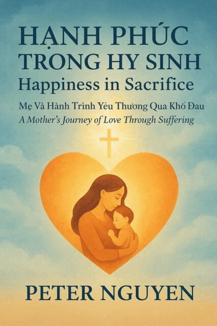 NGUYEN QUOC CUONG - Happiness in Sacrifice: A Mother's Journey of Love Through Suffering, E-bok. Tillgänglighet: Lägg i varukorg