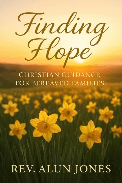 Alun jones - Finding Hope: Christian Guidance For Bereaved Families, E-bok