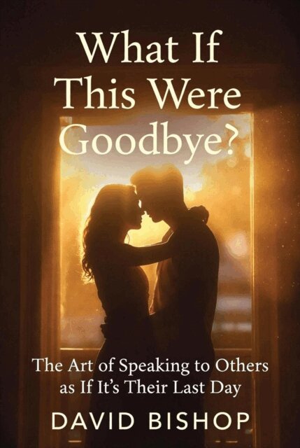 David Bishop - What If This Was Goodbye?, E-bok
