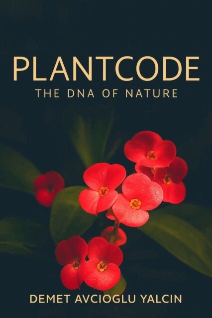 Demet Avcioglu Yalcin - PLANTCODE The DNA Of Nature, E-bok. Tillgänglighet: Lägg i varukorg