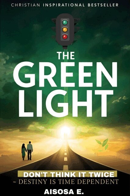 Aisosa E. - Green Light : Don't Think Twice - Destiny Is Time Dependent, E-bok