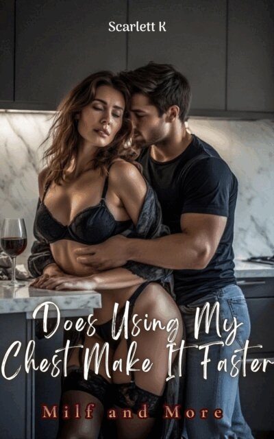 Does Using My Chest Make It Faster (Milf and More)