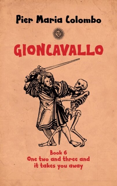 Pier Maria Colombo - Gioncavallo - One Two and Three and It Takes You Away, E-bok