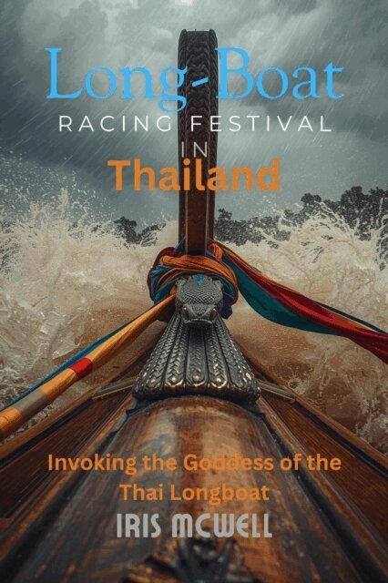 Iris Mcwell - Long-Boat Racing Festival in Thailand, E-bok. Tillgänglighet: Lägg i varukorg