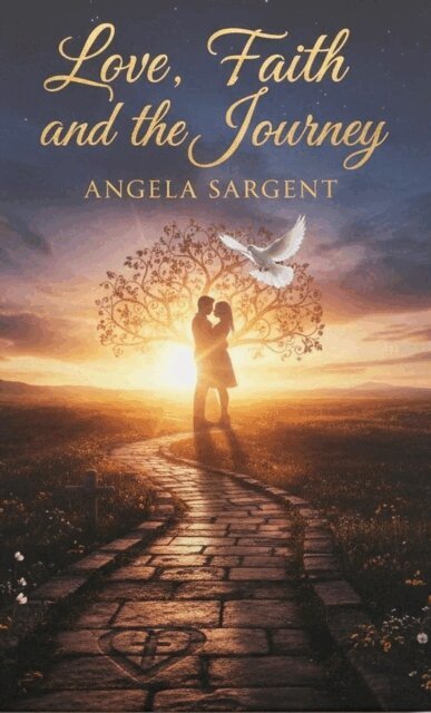 Angela D Sargent - Love, Faith, and the Journey, E-bok
