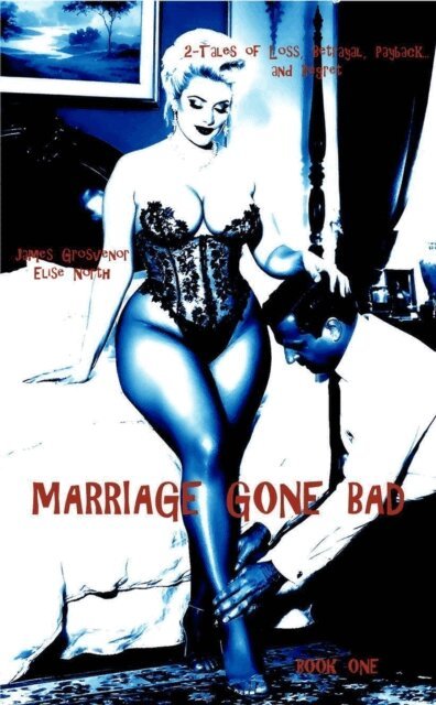 Elise North, James Grosvenor - Marriage Gone Bad, E-bok
