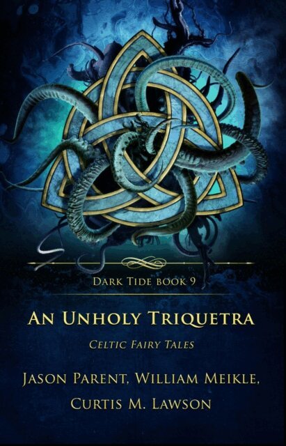 Jason Parent, Curtis M. Lawson, William Meikle - Unholy Triquetra, E-bok