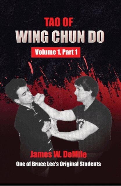 James DeMile - Tao of Wing Chun Do: Volume 1 Part 1, E-bok