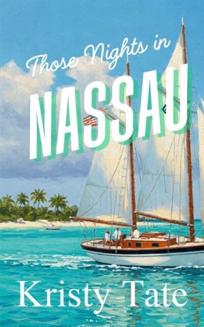 Kristy Tate - Those Nights in Nassau, E-bok