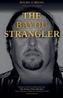 Maude O'Bryan - Bayou Strangler Louisiana - 1997-2006, Häftad. Tillgänglighet: Lägg i varukorg