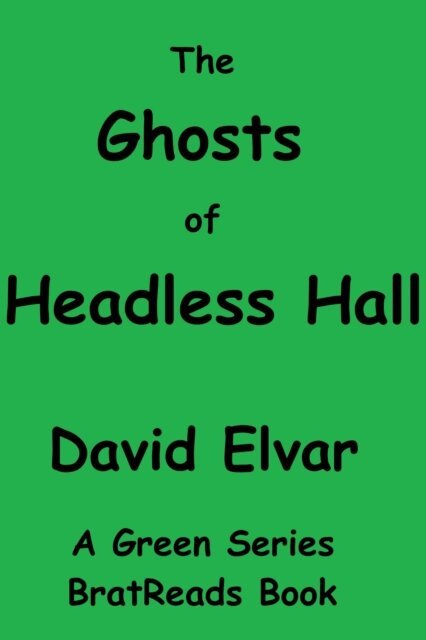 David Elvar - Ghosts of Headless Hall, E-bok