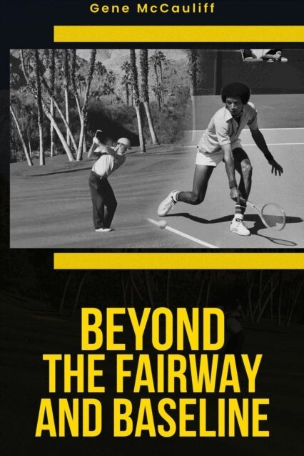 Gene McCauliff - Beyond The Fairway And Baseline, E-bok. Tillgänglighet: Lägg i varukorg