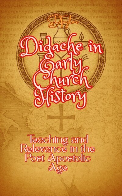 SDTaylor - Didache in Early Church History, E-bok