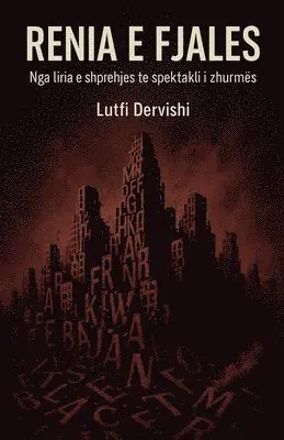 Lutfi Dervishi - Rënia e fjalës, Häftad. Tillgänglighet: Lägg i varukorg