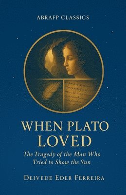 Deivede Eder Ferreira - When Plato Loved, Häftad. Tillgänglighet: Lägg i varukorg