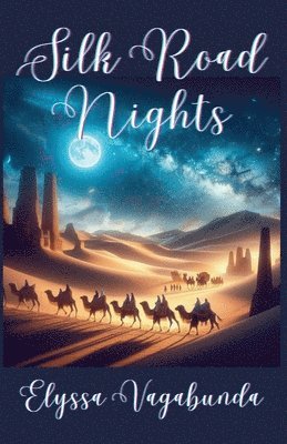 Elyssa Vagabunda - Silk Road Nights, Häftad