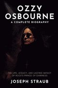 Ozzy Osbourne-A Complete Biography