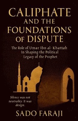 Sado Faraji - Caliphate and Foundations of Dispute, Häftad. Tillgänglighet: Lägg i varukorg
