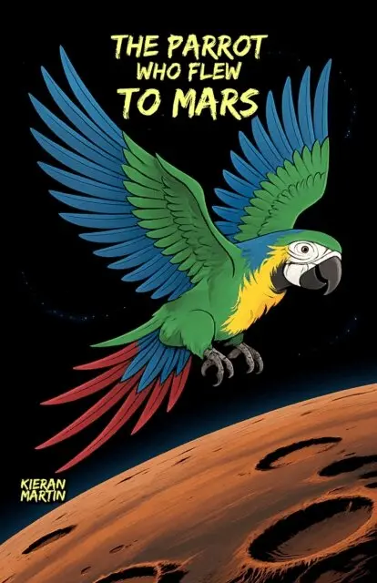 Kieran Martin - Parrot Who Flew to Mars, E-bok. Tillgänglighet: Lägg i varukorg