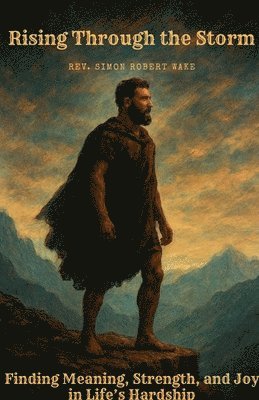 Simon Wake - Rising Through the Storm, Häftad. Tillgänglighet: Lägg i varukorg