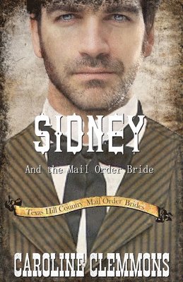 Caroline Clemmons - Sidney and the Mail Order Bride, Häftad