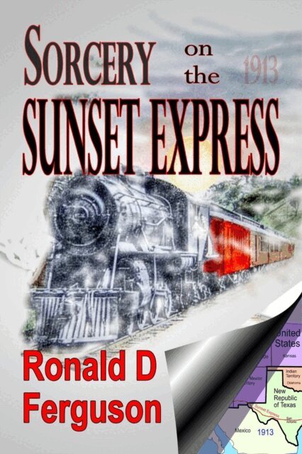 Ronald D Ferguson - Sorcery on the Sunset Express, E-bok