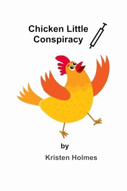 Kristen Holmes - Chicken Little Conspiracy, E-bok