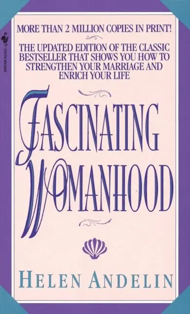 Helen Andelin - Fascinating Womanhood: How the ideal women awakens a Man's Deepest Love and tenderness, E-bok. Tillgänglighet: Lägg i varukorg