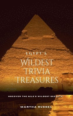Martha Russel - Egypt's Wildest Trivia Treasures, Häftad