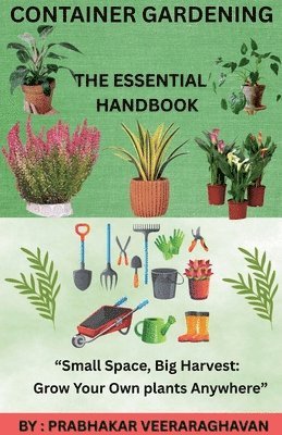 Bilingual Publication, Prabhakar Veeraraghavan - Container Gardening - The Essential Handbook, Häftad. Tillgänglighet: Lägg i varukorg
