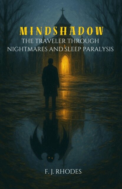 F. J. Rhodes - Mindshadow The Traveler Through Nightmares and Sleep Paralysis, E-bok. Tillgänglighet: Lägg i varukorg