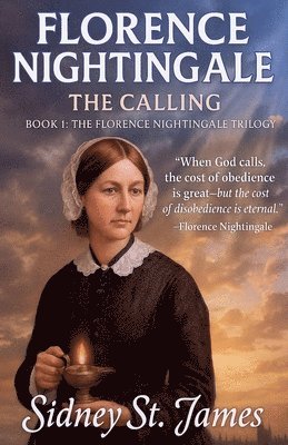Sidney St James - Florence Nightingale - The Calling, Häftad