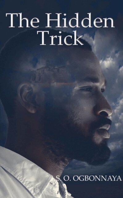 S.O. Ogbonnaya, Phoenix Voices Publishing - Hidden Trick, E-bok
