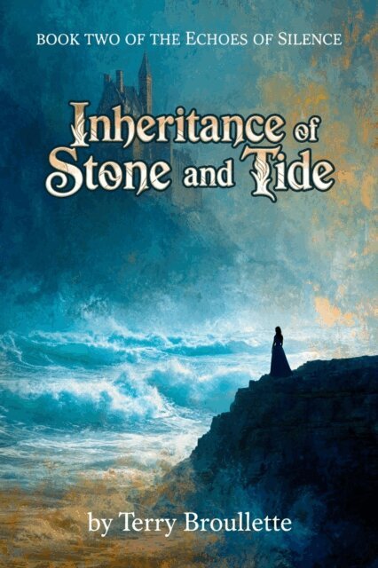 Terry Broullette - Inheritance of Stone and Tide, E-bok