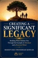 Bishop Osei Tweneboah Koduah - Creating a Significant Legacy, Häftad