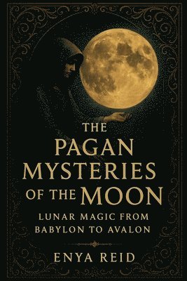 Enya Reid - Pagan Mysteries of the Moon, Häftad