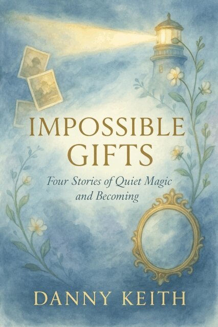Danny Keith - Impossible Gifts Four Stories of Quiet Magic and Becoming, E-bok. Tillgänglighet: Lägg i varukorg